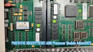 PM511V16 3BSE011181R1 ABB সেন্ট্রাল প্রসেসিং ইউনিট প্রসেসর মডিউল অ্যাডভান্ট OCS সিস্টেম